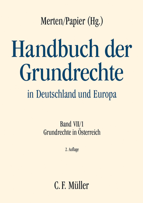Handbuch der Grundrechte in Deutschland und Europa - Gerhard Baumgartner, Harald Eberhard, Daniel Enn&ouml;ckl LL.M., Christoph Grabenwarter, Andreas Hauer, Michael Holoubek, Dietmar Jahnel, Reinhard Klaushofer, Benjamin Kneihs, Dieter Kolonovits, Karl Korinek, Thomas Kr&ouml;ll, Gabriele Kucsko-Stadlmayer, Georg Lienbacher, Magdalena P&ouml;schl, Michael Potacs, Heinz Sch&auml;ffer, Eva Schulev-Steindl, Gerhard Strejcek, Ewald Wiederin