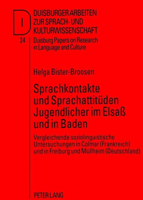 Sprachkontakte und Sprachattit&uuml;den Jugendlicher im Elsa&szlig; und in Baden - Helga Bister-Broosen