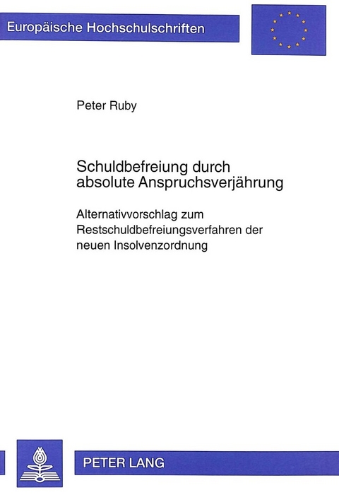 Schuldbefreiung durch absolute Anspruchsverj&auml;hrung - Peter Ruby