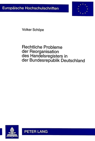 Rechtliche Probleme der Reorganisation des Handelsregisters in der Bundesrepublik Deutschland