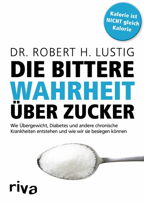 Die bittere Wahrheit &uuml;ber Zucker -  Robert H. Lustig
