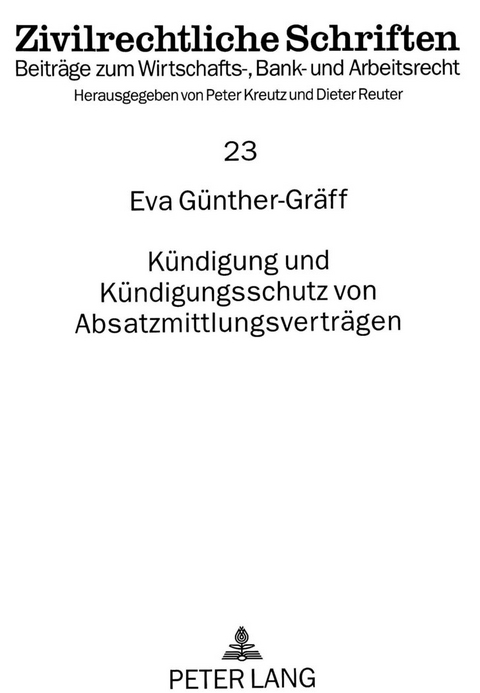 K&uuml;ndigung und K&uuml;ndigungsschutz von Absatzmittlungsvertr&auml;gen - Eva G&uuml;nther-Gr&auml;ff