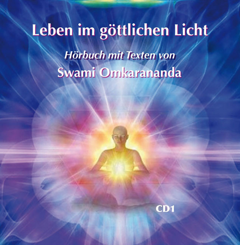 Leben im göttlichen Licht – 2 Audio CDs - Swami Omkarananda