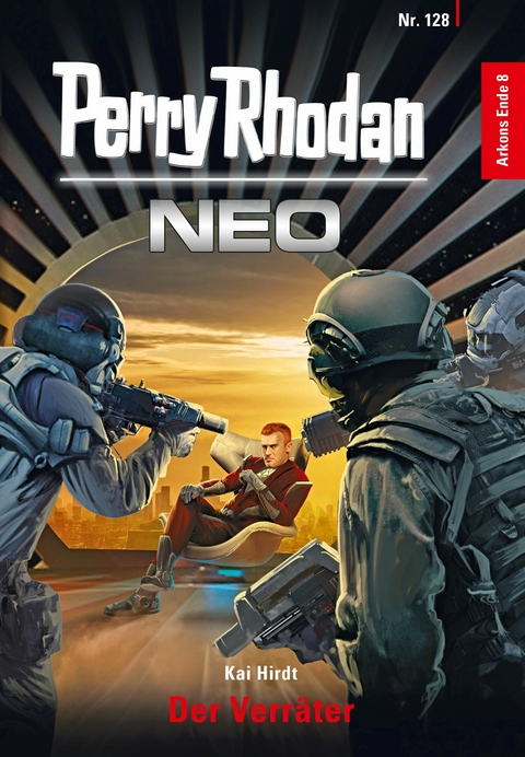 Perry Rhodan Neo 128: Der Verräter -  Kai Hirdt