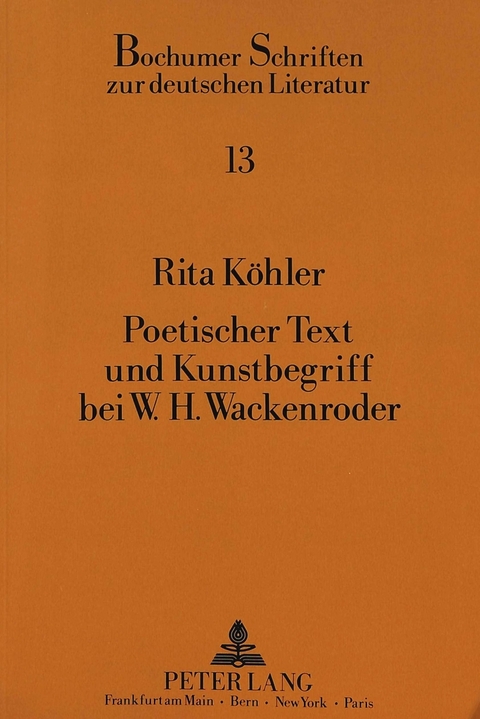 Poetischer Text und Kunstbegriff bei W.H. Wackenroder - Rita K&ouml;hler