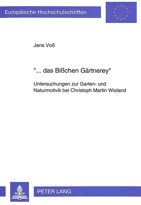 &laquo;... das Bi&szlig;chen G&auml;rtnerey&raquo; - Jens Vo&szlig;