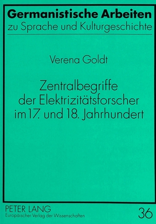 Zentralbegriffe der Elektrizitätsforscher im 17. und 18. Jahrhundert