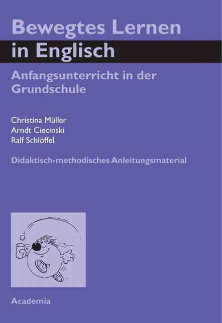 Bewegtes Lernen in Englisch - Christina M&uuml;ller, Arndt Ciecinski, Ralf Schl&ouml;ffel