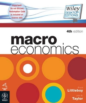 Macroeconomics 4E + Wiley Desktop Edition - Bruce Littleboy, John B. Taylor
