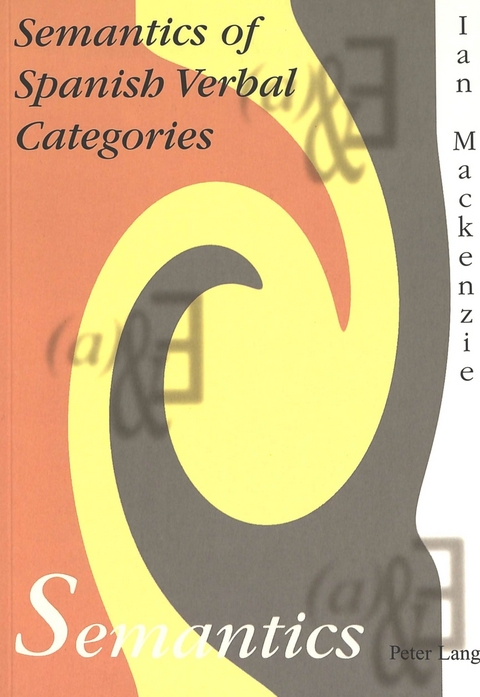 Semantics of Spanish Verbal Categories - Ian E. Mackenzie