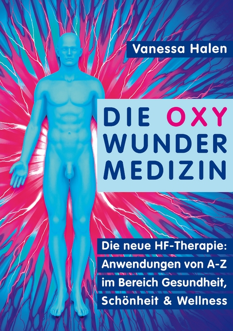 Die Oxy Wunder Medizin - Vanessa Halen