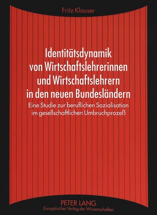 Identitätsdynamik von Wirtschaftslehrerinnen und Wirtschaftslehrern in den neuen Bundesländern