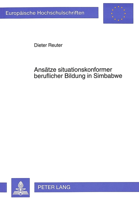 Ans&auml;tze situationskonformer beruflicher Bildung in Simbabwe - Dieter Reuter