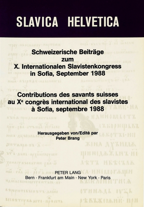 Schweizerische Beitr&auml;ge zum X. Internationalen Slavistenkongress in Sofia, September 1988- Contributions des savants suisses au Xe congr&egrave;s international des slavistes &agrave; Sofia, septembre 1988 - 