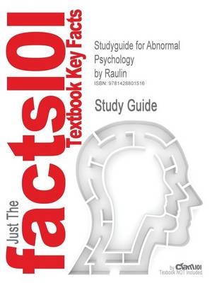 Studyguide for Abnormal Psychology by Raulin, ISBN 9780205375806 - 1st Edition Raulin,  Cram101 Textbook Reviews