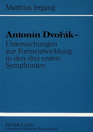 Antonín Dvorák - Untersuchungen zur Formentwicklung in den drei ersten Symphonien