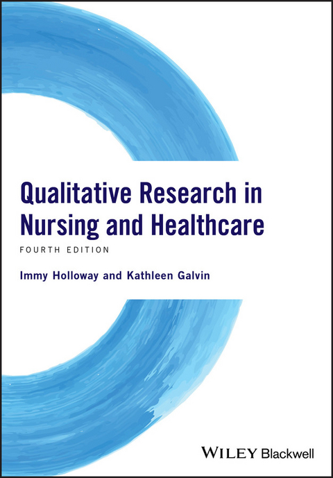 Qualitative Research in Nursing and Healthcare - Immy Holloway, Kathleen Galvin