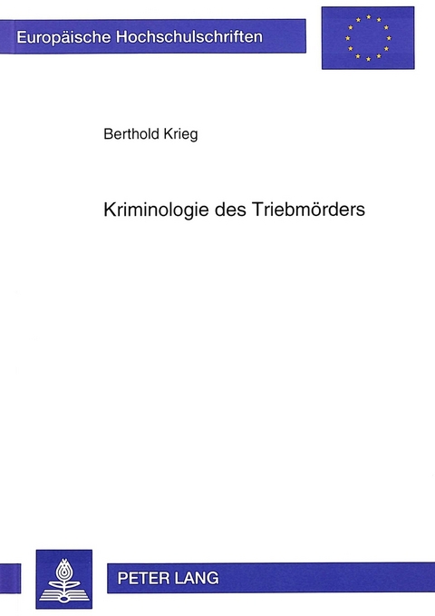 Kriminologie des Triebm&ouml;rders - Berthold Krieg