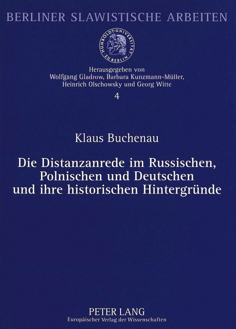 Die Distanzanrede im Russischen, Polnischen und Deutschen und ihre historischen Hintergr&uuml;nde - Klaus Buchenau