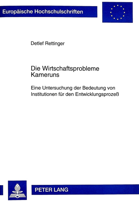 Die Wirtschaftsprobleme Kameruns - Detlef Rettinger