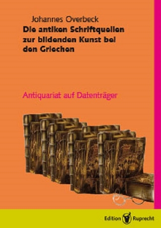 Die antiken Schriftquellen zur bildenden Kunst bei den Griechen