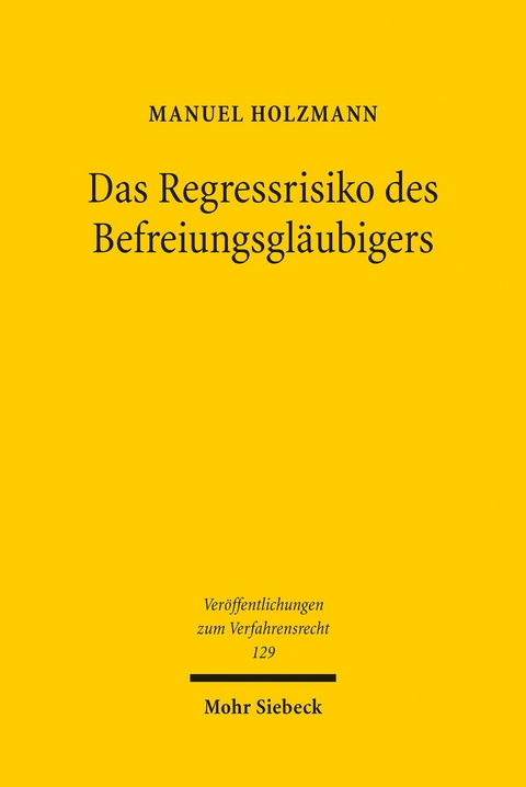 Das Regressrisiko des Befreiungsgläubigers -  Manuel Holzmann