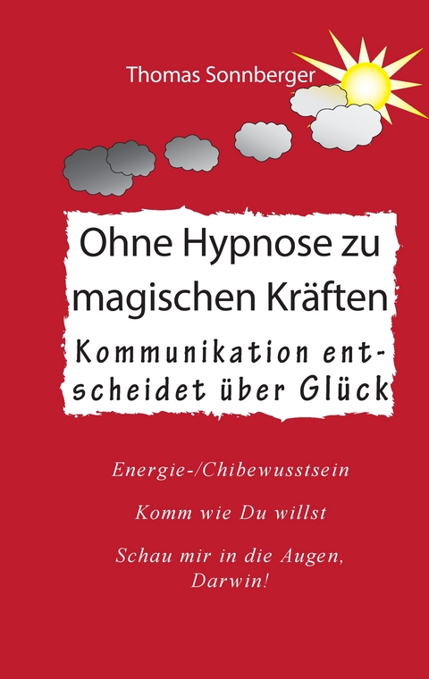 Ohne Hypnose zu magischen Kr&auml;ften - Thomas Sonnberger