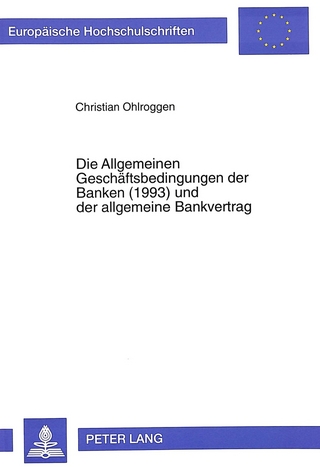Die Allgemeinen Geschäftsbedingungen der Banken (1993) und der allgemeine Bankvertrag