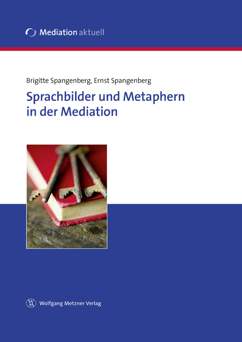 Sprachbilder und Metaphern in der Mediation - Brigitte Spangenberg, Ernst Spangenberg