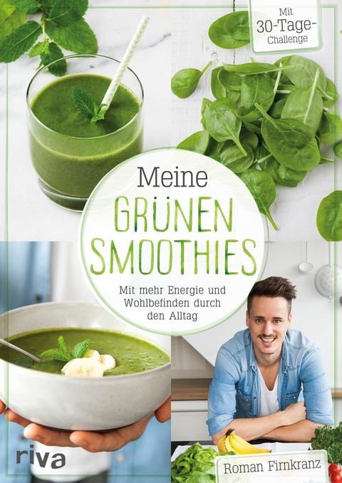 Meine gr&uuml;nen Smoothies - Roman Firnkranz