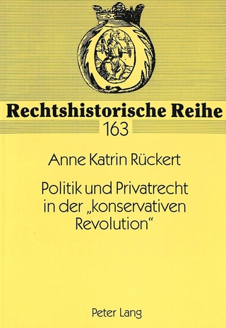 Politik und Privatrecht in der «konservativen Revolution»