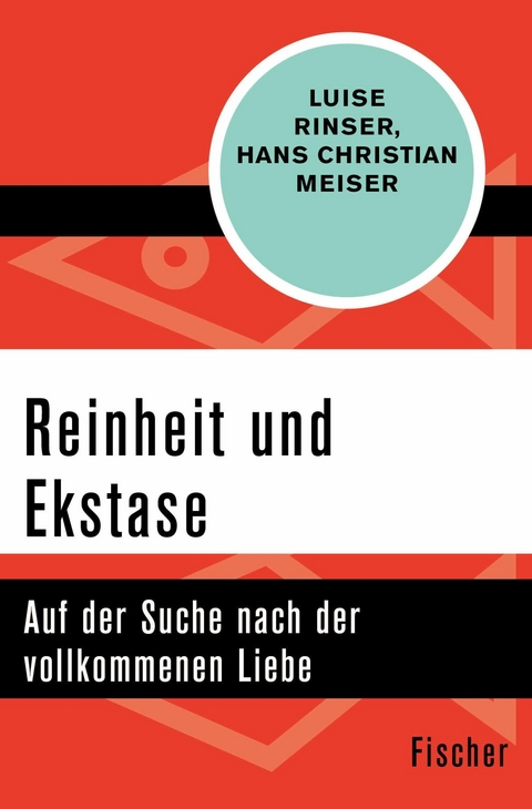 Reinheit und Ekstase - Luise Rinser, Hans Christian Meiser