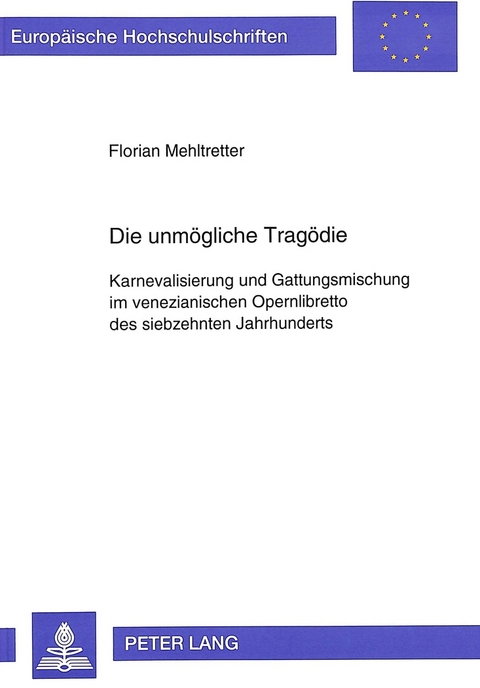 Die unm&ouml;gliche Trag&ouml;die - Florian Mehltretter