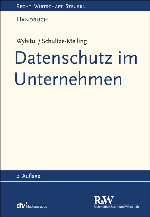 Datenschutz im Unternehmen - Tim Wybitul, Jyn Schultze-Melling