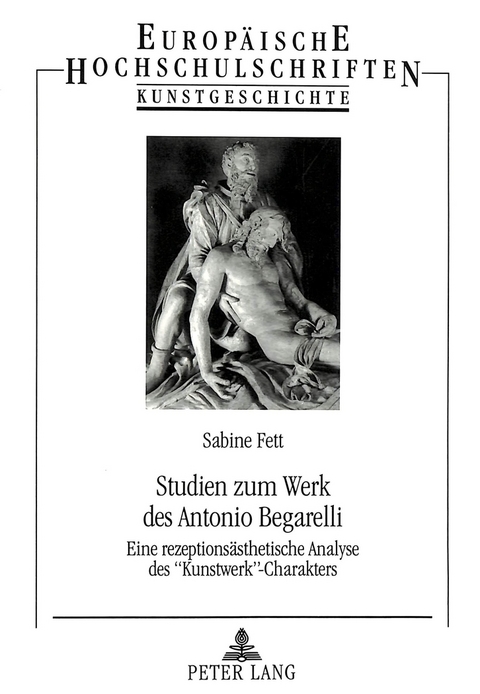 Studien zum Werk des Antonio Begarelli - Sabine Fett