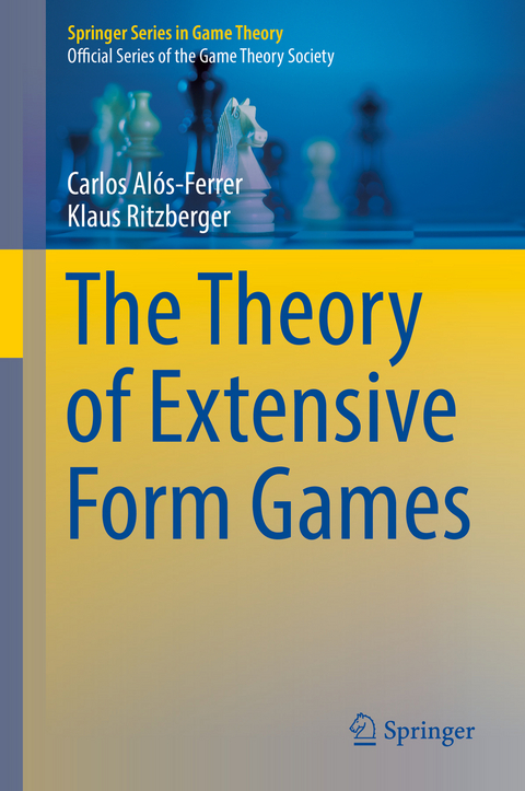 The Theory of Extensive Form Games - Carlos Alós-Ferrer, Klaus Ritzberger