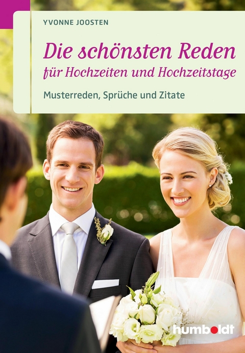 Die sch&ouml;nsten Reden f&uuml;r Hochzeiten und Hochzeitstage - Yvonne Joosten