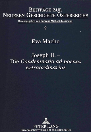 Joseph II. - Die «Condemnatio ad poenas extraordinarias»