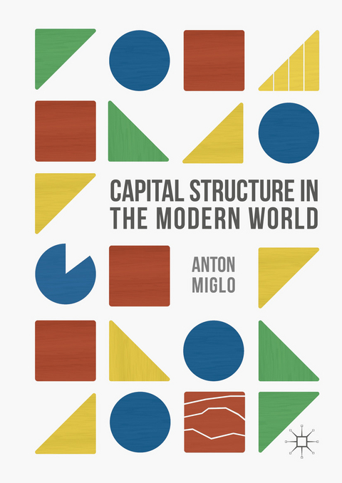 Capital Structure in the Modern World -  Anton Miglo