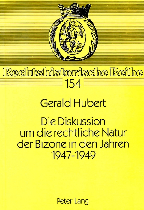 Die Diskussion um die rechtliche Natur der Bizone in den Jahren 1947-1949 - Gerald Hubert