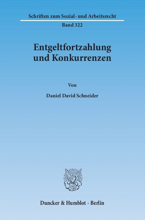Entgeltfortzahlung und Konkurrenzen. - Daniel David Schneider