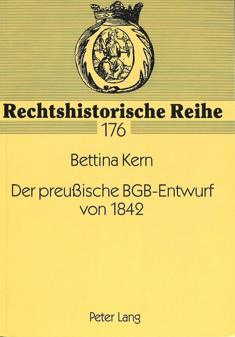 Der preu&szlig;ische BGB-Entwurf von 1842 - Bettina Kern
