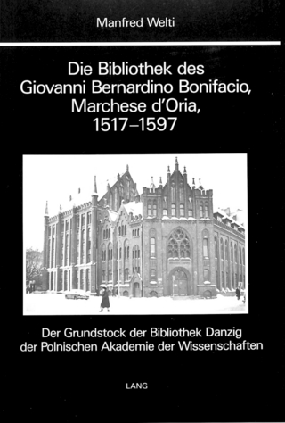 Die Bibliothek des Giovanni Bernardino Bonifacio, Marchese d'Oria, 1517-1597-