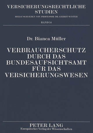 Verbraucherschutz durch das Bundesaufsichtsamt für das Versicherungswesen