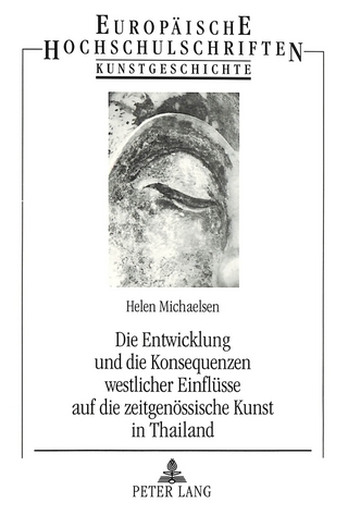 Die Entwicklung und die Konsequenzen westlicher Einflüsse auf die zeitgenössische Kunst in Thailand