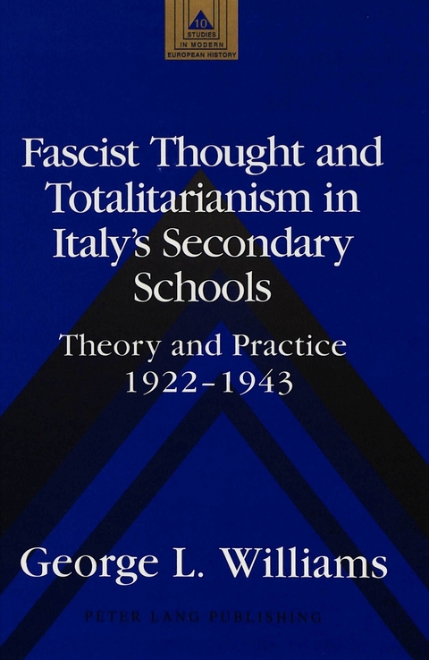 Fascist Thought and Totalitarianism in Italy's Secondary Schools - George L Williams