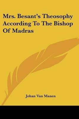 Mrs. Besant's Theosophy According To The Bishop Of Madras