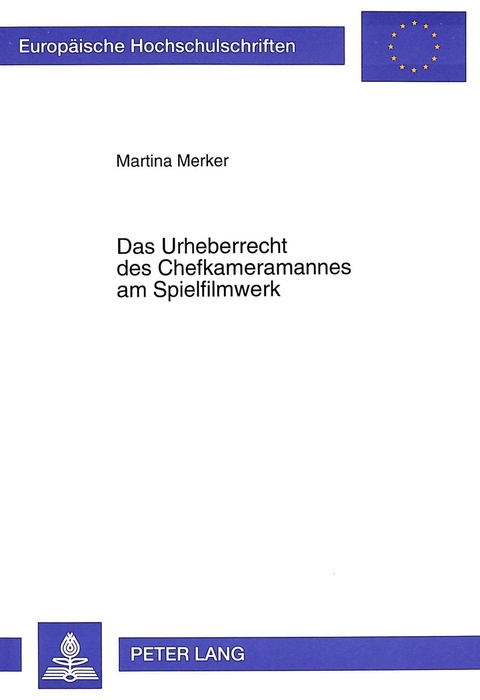 Das Urheberrecht des Chefkameramannes am Spielfilmwerk - Martina M&uuml;ller