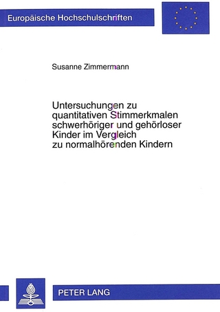 Untersuchungen zu quantitativen Stimmerkmalen schwerhöriger und gehörloser Kinder im Vergleich zu normalhörenden Kindern