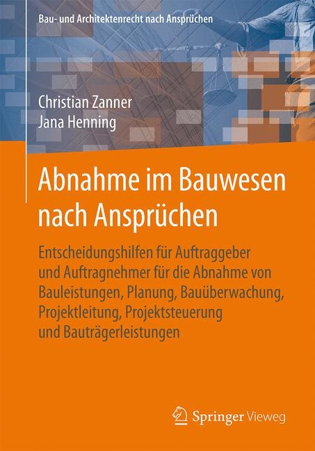 Abnahme im Bauwesen nach Ansprüchen -  Christian Zanner,  Jana Henning